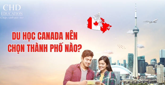 Các thành phố tốt nhất để du học Canada