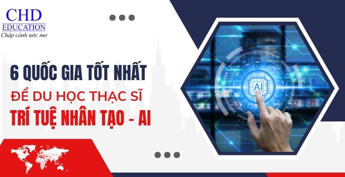 các quốc gia hàng đầu để du học thạc sĩ ngành trí tuệ nhân tạo