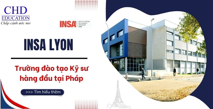 INSA Lyon trường đào tạo Kỹ sư danh tiếng tại Pháp