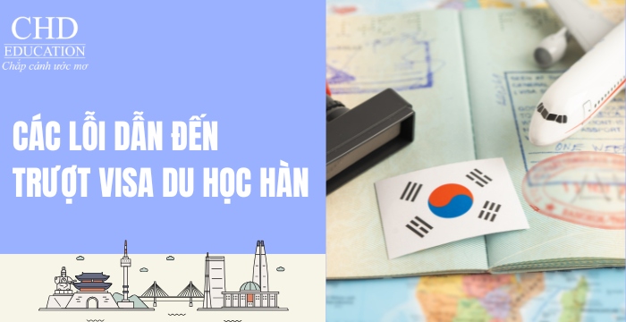 các lỗi thường gặp dẫn đến trượt visa du học Hàn Quốc