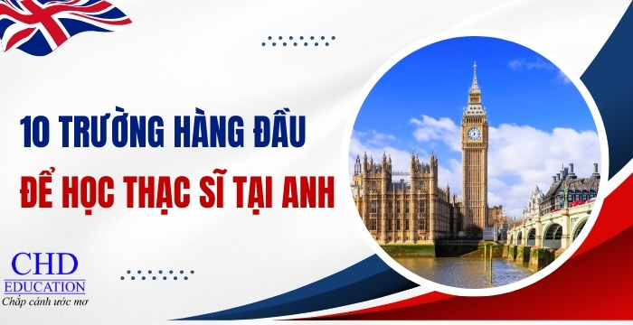 các trường đại học tốt nhất để học thạc sĩ tại Anh Quốc