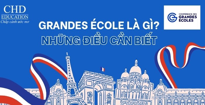 khám phá các trường lớn Grandes écoles tại Pháp