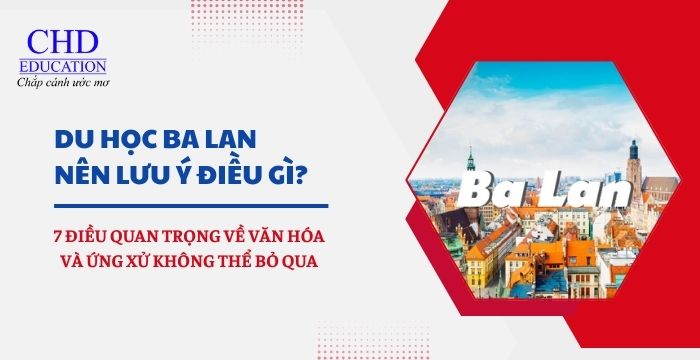 DU HỌC BA LAN NÊN LƯU Ý ĐIỀU GÌ