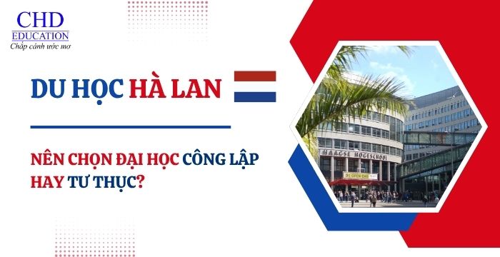 DU HỌC HÀ LAN: NÊN CHỌN ĐẠI HỌC CÔNG LẬP HAY TƯ THỤC?