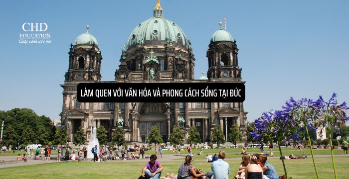 Làm quen với văn hóa và phong cách sống tại Đức