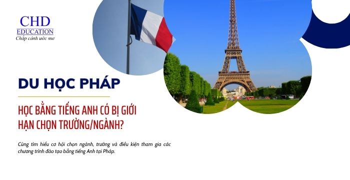 HỌC BẰNG TIẾNG ANH TẠI PHÁP CÓ BỊ GIỚI HẠN CHỌN TRƯỜNGNGÀNH