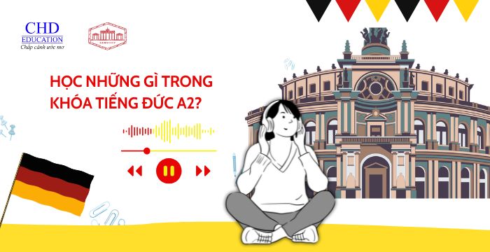 HỌC GÌ TRONG KHÓA A2 ĐỨC