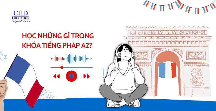 HỌC GÌ TRONG KHÓA A2 PHÁP