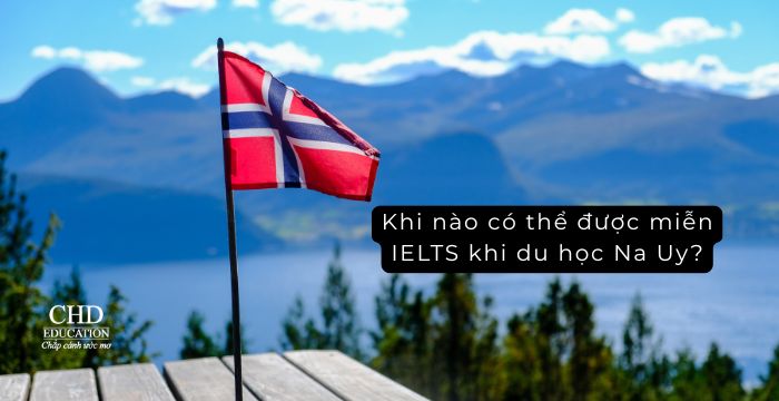 Khi nào có thể được miễn IELTS khi du học Na Uy
