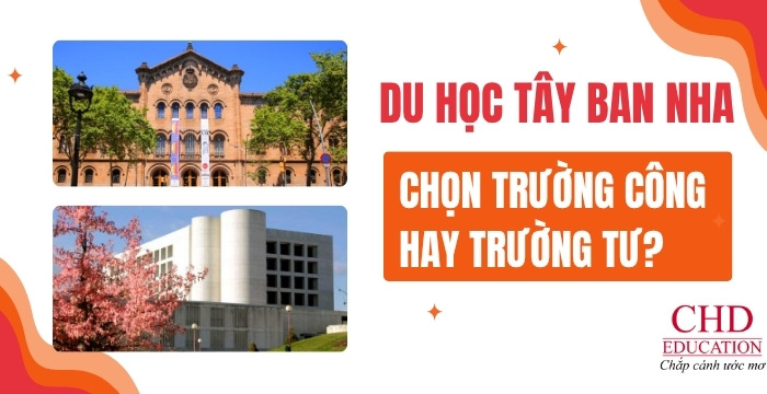 du học Tây Ban Nha nên chọn trường công hay tư