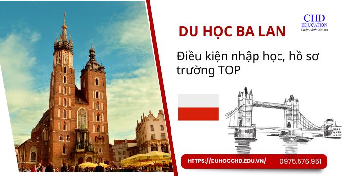 DU HỌC BAN LAN - ĐIỀU KIỆN NHẬP HỌC, CHI PHÍ, HỒ SƠ VÀ TRƯỜNG TOP