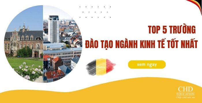 DU HỌC BỈ: TOP 5 TRƯỜNG ĐẠI HỌC ĐÀO TẠO NGÀNH KINH TẾ TỐT NHẤT CHO SINH VIÊN QUỐC TẾ