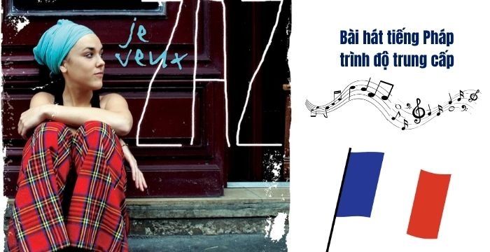 Bài hát tiếng Pháp trình độ trung cấp