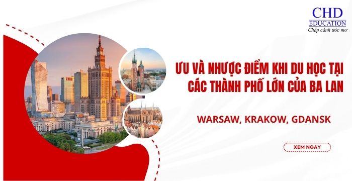 Ưu và nhược điểm khi du học tại các thành phố lớn của Ba Lan: Warsaw, Krakow, Gdansk