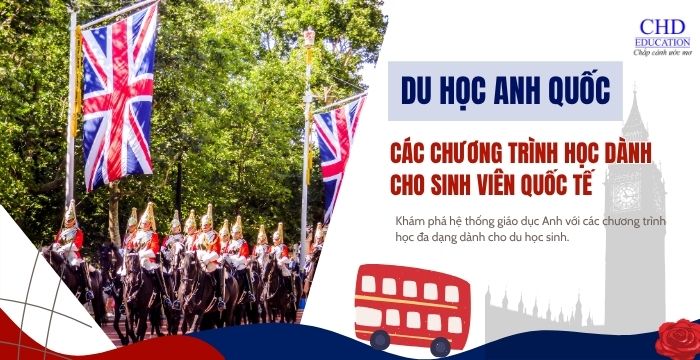 CÁC CHƯƠNG TRÌNH HỌC TẠI ANH DÀNH CHO SINH VIÊN QUỐC TẾ