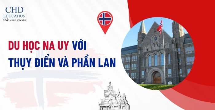 SO SÁNH DU HỌC NA UY, THỤY ĐIỂN VÀ PHẦN LAN