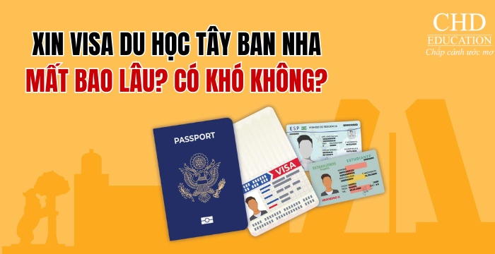 xin visa du học Tây Ban Nha có khó không mất bao lâu