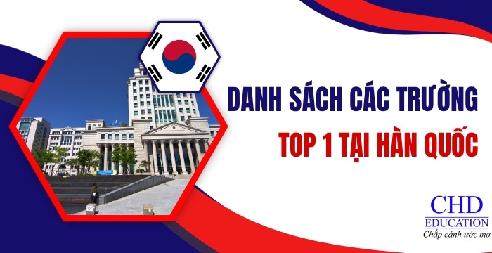 danh sách các trường top 1 hàn quốc cập nhật mới nhất