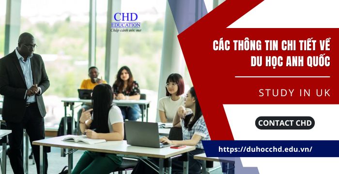 CÁC THÔNG TIN CHI TIẾT VỀ DU HỌC ANH QUỐC