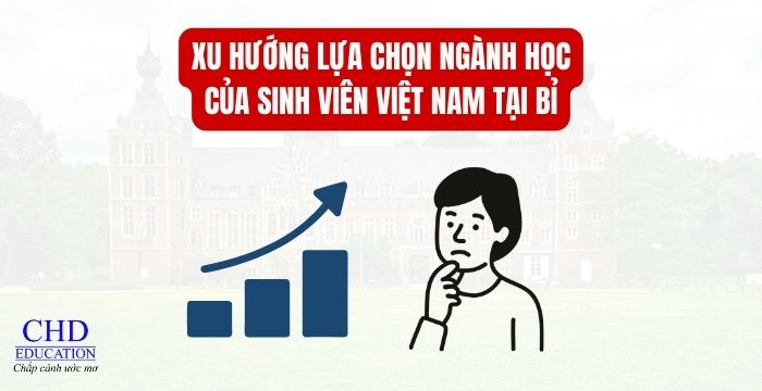 Xu hướng lựa chọn ngành học của sinh viên Việt Nam tại Bỉ