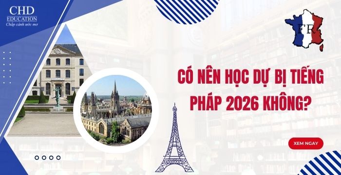 CÓ NÊN HỌC DỰ BỊ TIẾNG PHÁP 2026 KHÔNG?