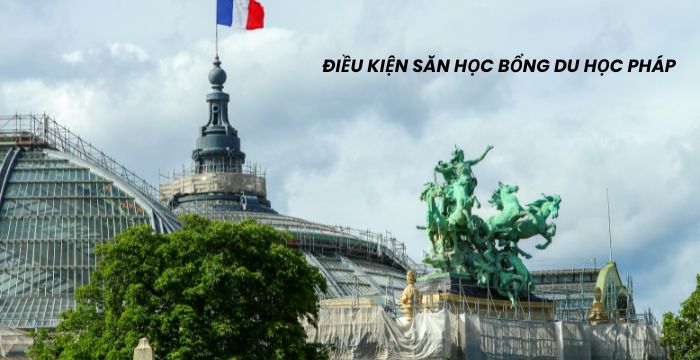 Điều kiện chung để săn học bổng du học Pháp
