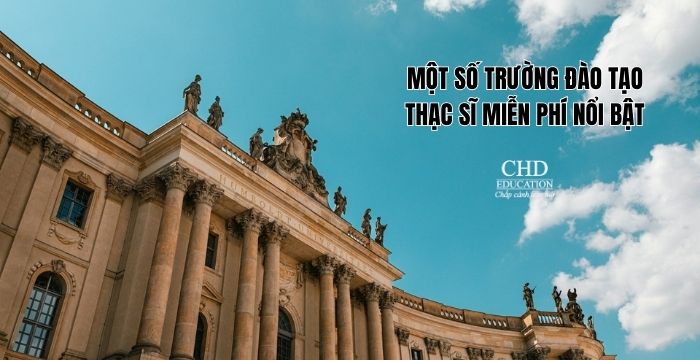 Một số trường đào tạo thạc sĩ miễn phí nổi bật