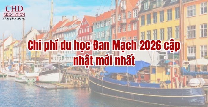Chi phí du học Đan Mạch 2026 cập nhật mới nhất
