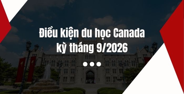 ĐIỀU KIỆN DU HỌC CANADA