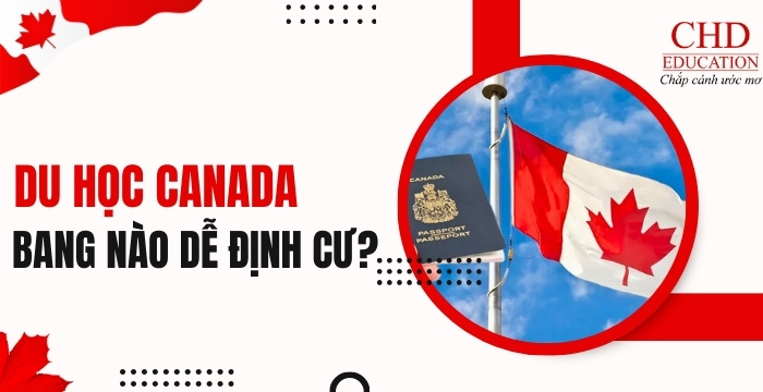 du học canada bang nào dễ định cư