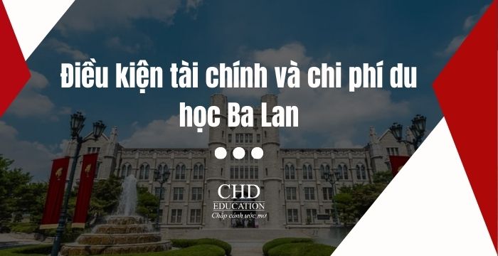 Điều kiện tài chính và chi phí du học Ba Lan