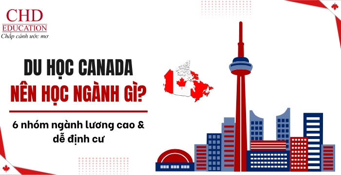 du học canada nên học ngành gì lương cao dễ định cư