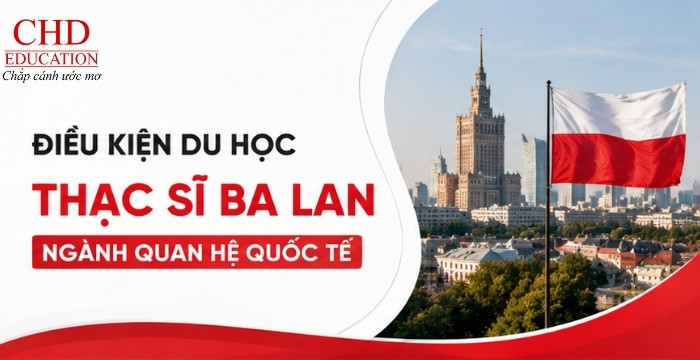 Điều kiện du học Thạc sĩ Ba Lan ngành Quan hệ quốc tế