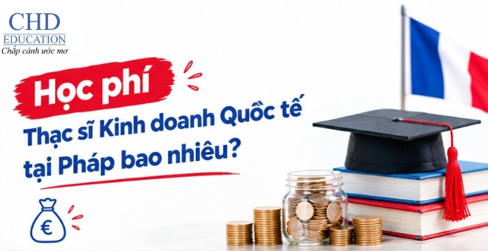 học phí thạc sĩ kinh doanh quốc tế bằng tiếng Anh ở Pháp