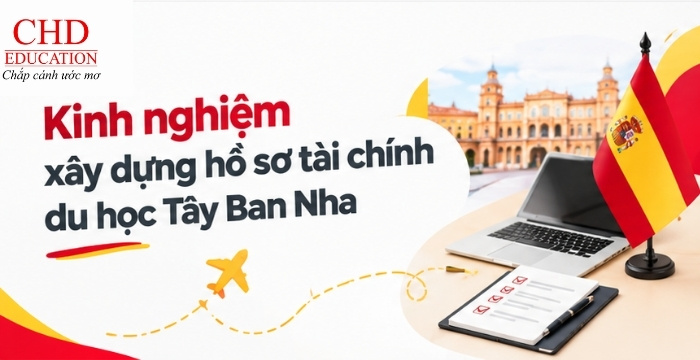 xây dựng hồ sơ chứng minh tài chính du học Tây Ban Nha